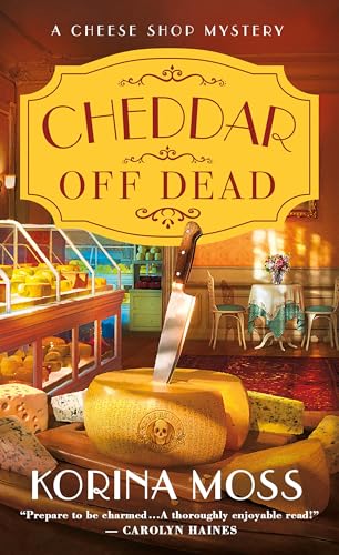 Cheddar Off Dead by Korina Moss