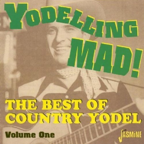 Yodeling Mad: Best of Country Yodel [ORIGINAL RECORDINGS REMASTERED] by Roy Rogers (2002-04-12)