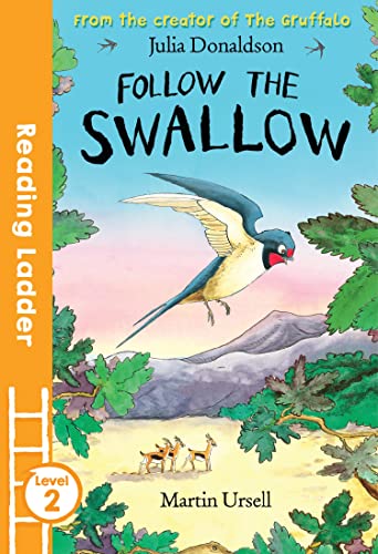 Follow the Swallow: A Reading Ladder Level 2 Animal Adventure for Primary School Children