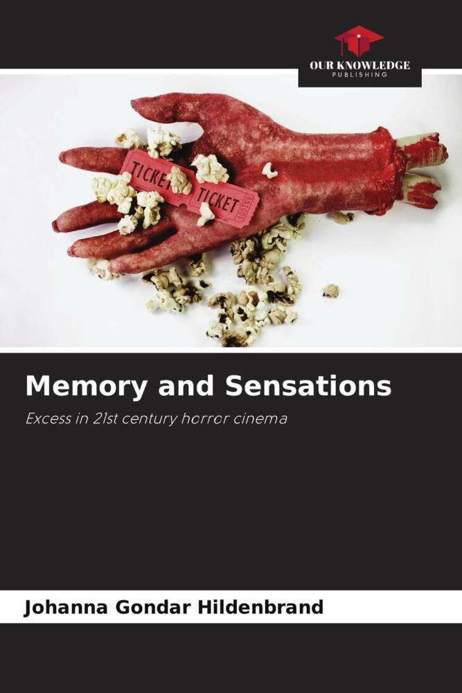 Memory and Sensations: Excess in 21st century horror cinema
