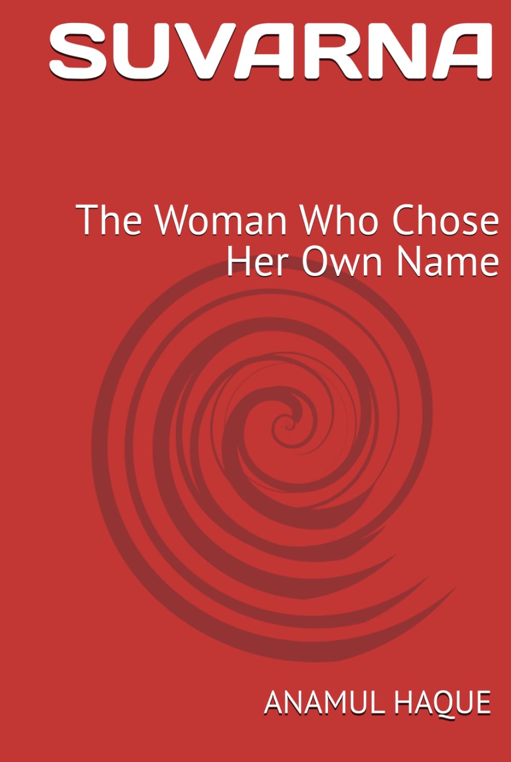 SUVARNA: The Woman Who Chose Her Own Name