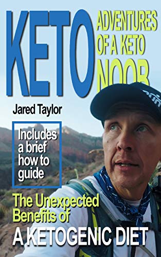 KETO: ADVENTURES OF A KETO NOOB THE UNEXPECTED BENEFITS OF