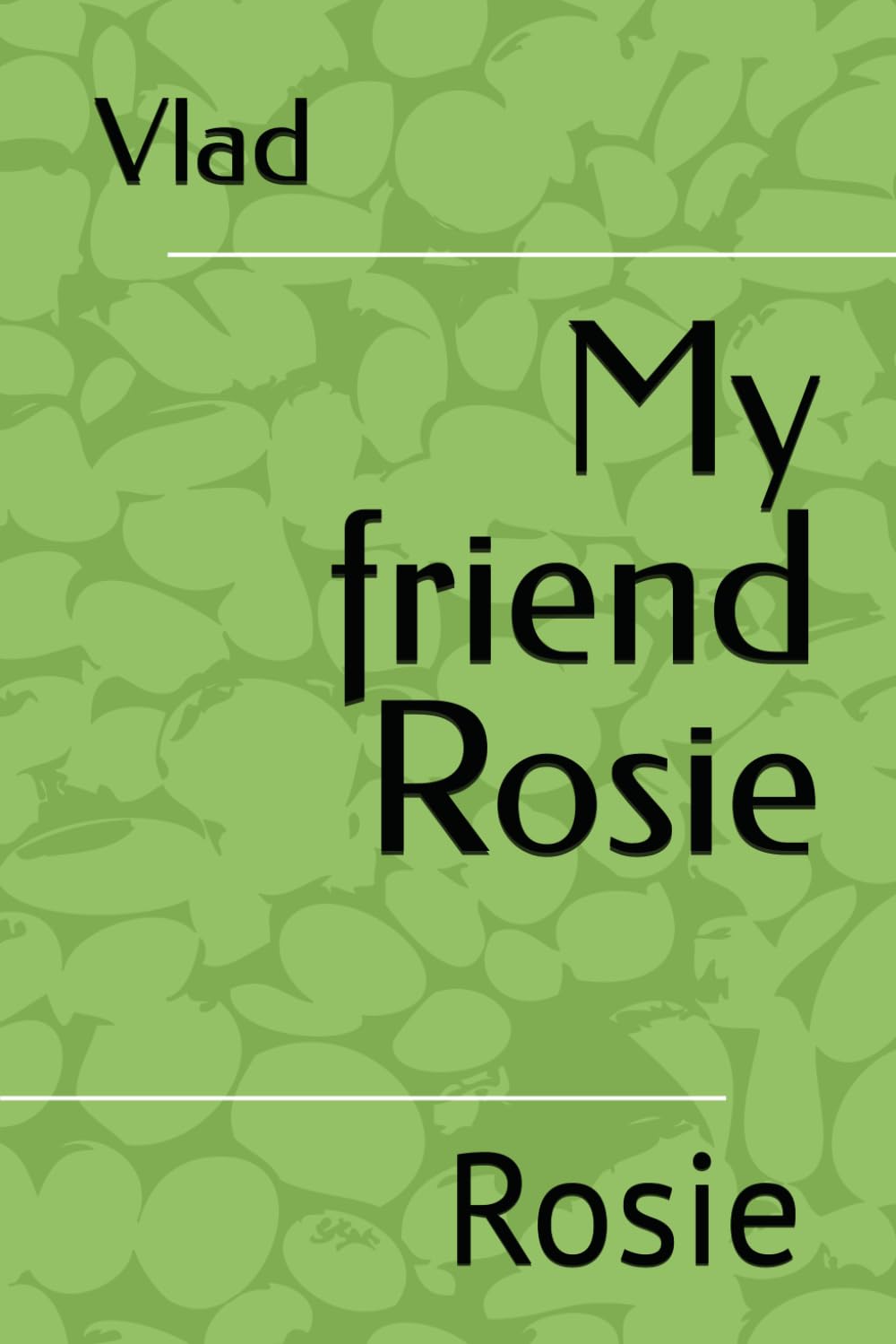 My friend Rosie: Rosie