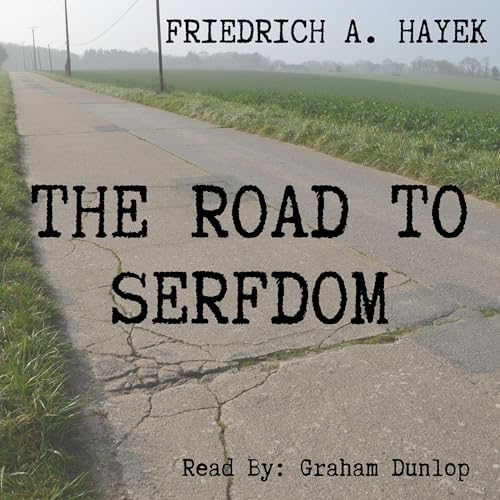 The Road to Serfdom by Friedrich A Hayek episode artwork