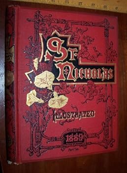 Unknown Binding St. Nicholas: An Illustrated Magazine for Young Folks (vol. XVI Part II, May 1889 to October 1889) Book