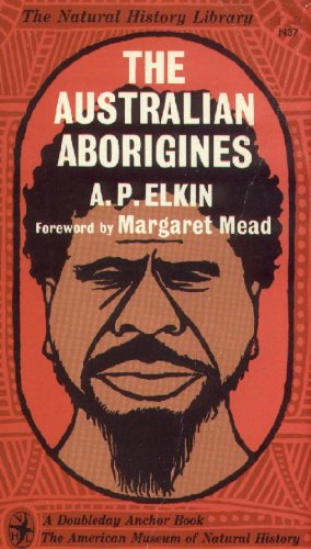 The Australian aborigines, (The Natural history library) : Elkin, A. P ...