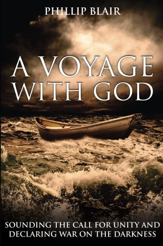 A Voyage with God: Sounding the Call for Unity and Declaring War on the Darkness