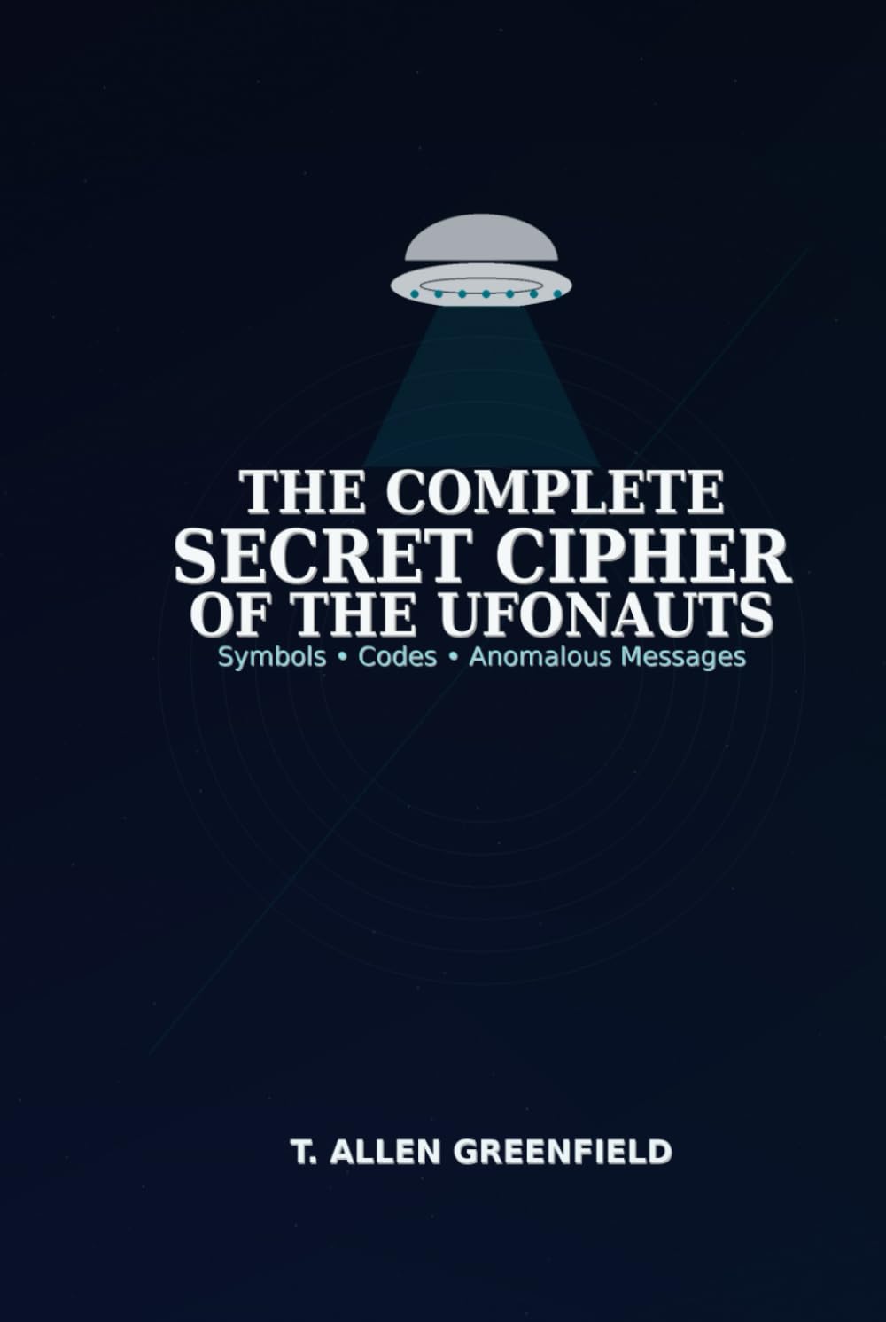 The Complete SECRET CIPHER Of the UfOnauts