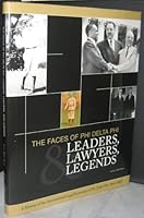 The Faces of Phi Delta Phi Leaders, Lawyers, & Legends: A History of the International Legal Fraternity of Phi Delta Phi, 1869-2009 1578646111 Book Cover