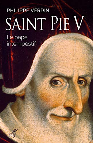 Télécharger Saint Pie V. Le pape intempestif (HISTOIRE) Francais PDF