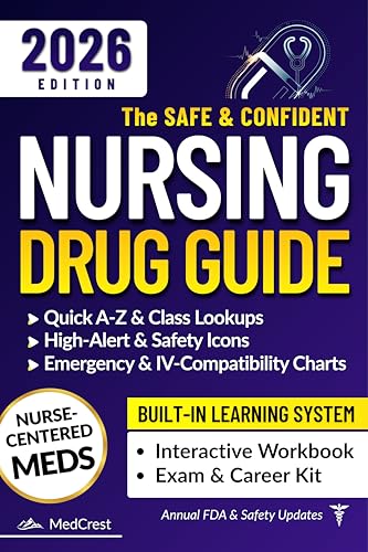 The Safe & Confident Nursing Drug Guide: Fast Drug Lookups, Nursing Implications, and Real-World Safety Tools to Ensure Error-Free Practice, Save Time, and Ace Exams Without Overwhelm