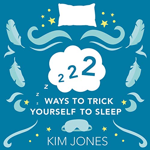 222 Ways to Trick Yourself to Sleep Scientifically Supported Ways to Fall Asleep and Stay