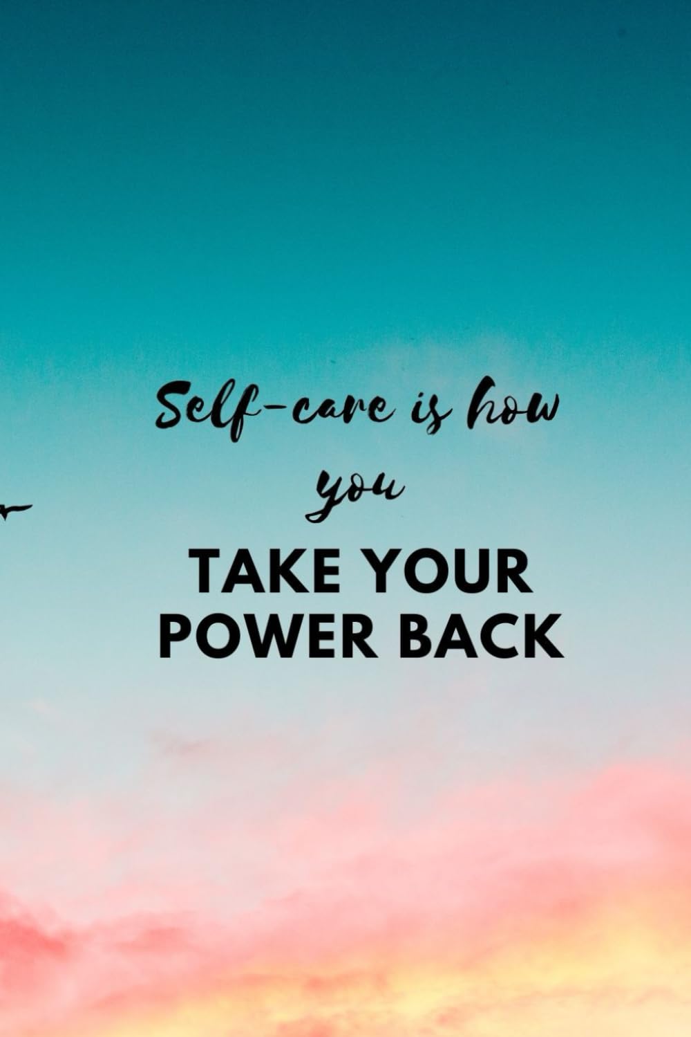 KSR- "Self-Care: Taking Back Your Power": "A Journal for Self-Love, Empowerment, and Personal Growth by Khushi Sachin Rane (BE BEST OF YOURSELF)