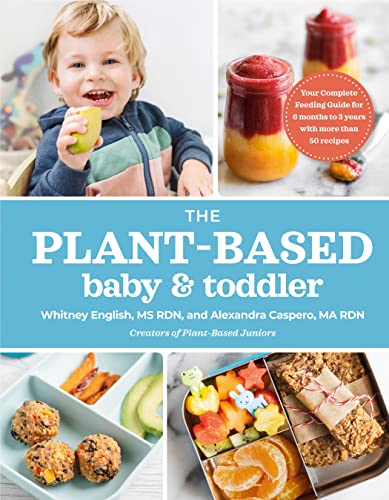 Image of The Plant-Based Baby and Toddler: Your Complete Feeding Guide for the First 3 Years