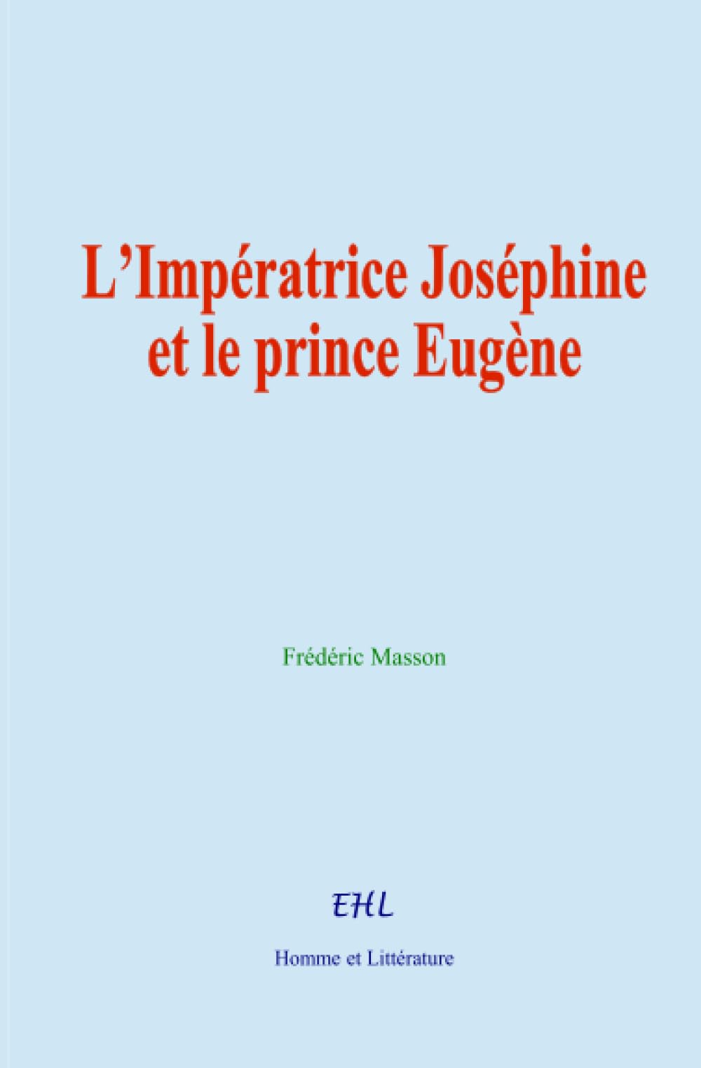 L’Impératrice Joséphine et le prince Eugène