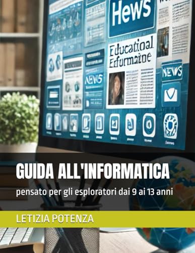 GUIDA ALL'INFORMATICA: pensato per gli esploratori dai 9 ai 13 anni: 2