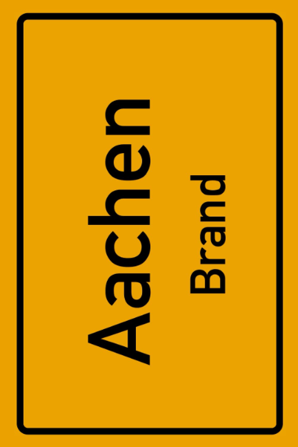 Aachen Brand: Deine Stadt, deine Region, deine Heimat! | Notizbuch DIN A5 karierte 120 Seiten Geschenk