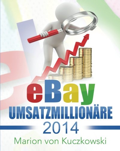 eBay Umsatzmillionäre 2014: Zahlen-Daten-Fakten eBay Umsatzmillionäre 2014: Zahlen-Daten-Fakten