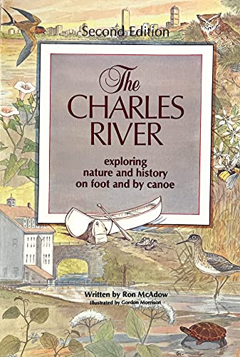 The Charles River, Exploring Nature and History on Foot and