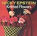Nicky Epstein Knitted Flowers