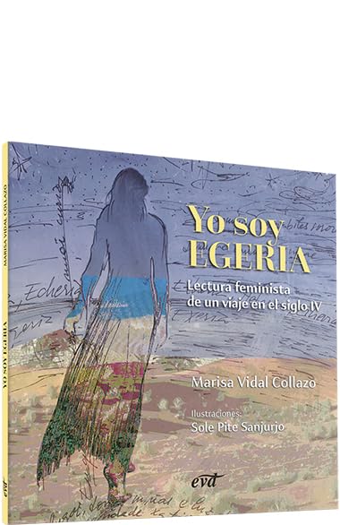 Yo soy Egeria: Lectura feminista de un viaje en el siglo IV