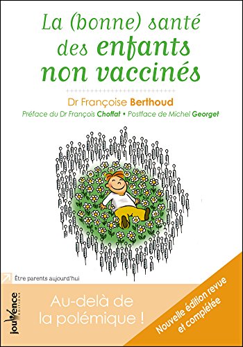 Télécharger La (bonne) santé des enfants non vaccinés : Au-delà de la polémique ! Livre eBook France