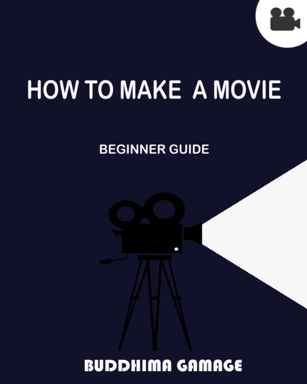How to Make a Movie: The Beginner Guide to Make a Movie