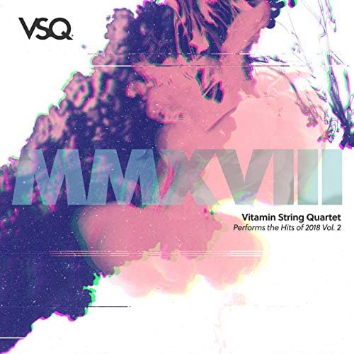 Vitamin String Quartet Performs the Hits of 2018, Vol. 2 by Vitamin