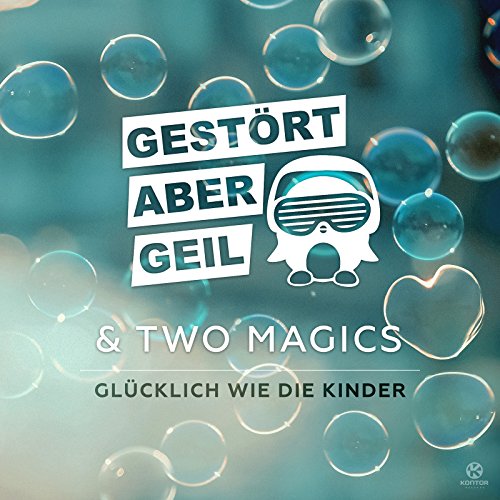 Gestört aber GeiL & Two Magics