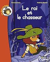 Le roi et le chasseur: 2701135338 Book Cover