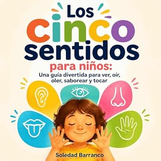 Diseño de la portada del título Los cinco sentidos para ni&ntilde;os: Una gu&iacute;a divertida para ver, o&iacute;r, oler, s