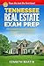Tennessee Real Estate Exam Prep: The Complete Guide to Passing the Tennessee PSI Real Estate License Exam the First Time!