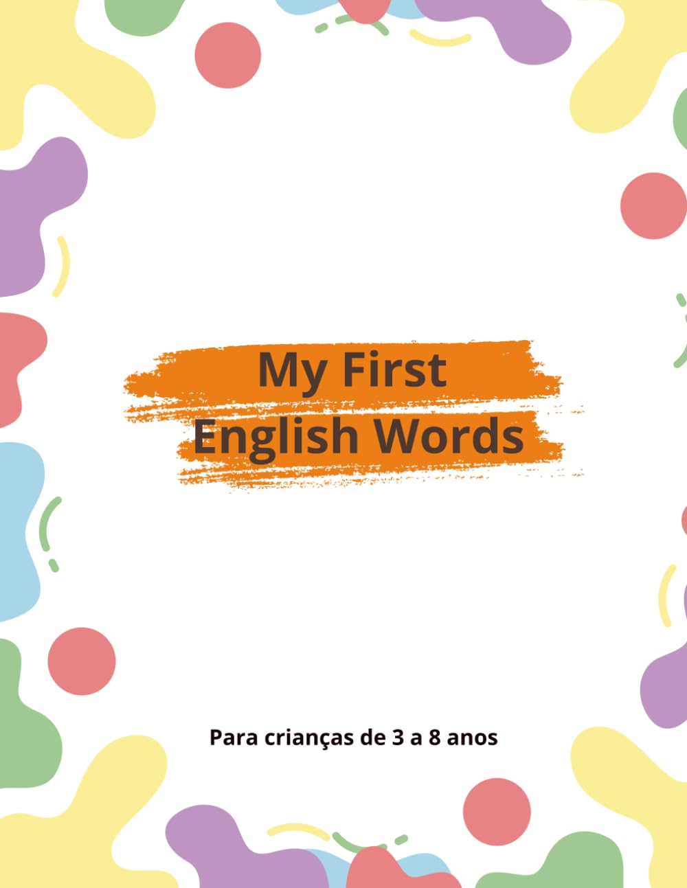 My First English Words: Minhas primeiras palavras em inglês