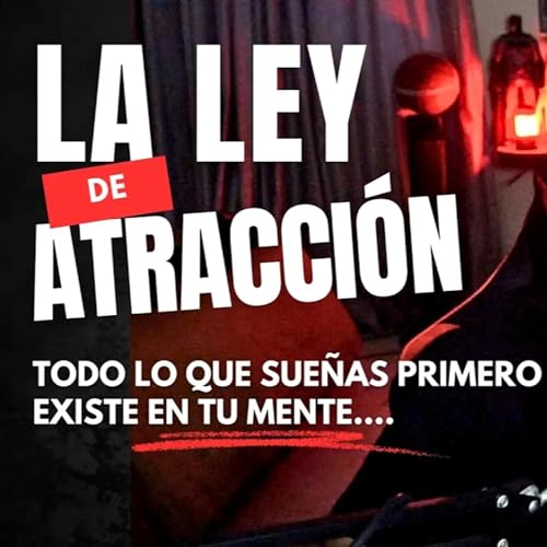 56. EL 80% DE TU EXITO DEPENDERA DE VER ESTE EPISODIO&hellip;| LA LEY DE ATRACCION