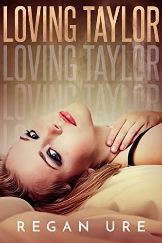 Loving Taylor (Loving Bad Book 4)