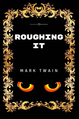Roughing It: Premium Edition - Illustrated 1532866429 Book Cover