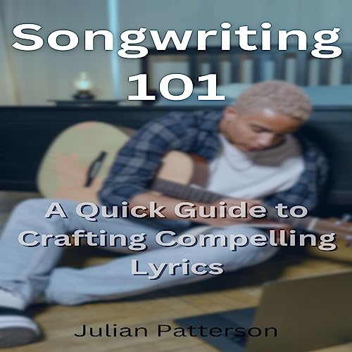 Audiobook: Songwriting 101 by Julian Patterson episode artwork