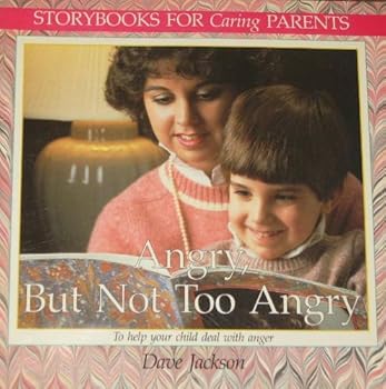 Angry, but Not Too Angry (To Talk) - Book  of the Storybooks for caring parents