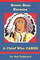 Brave Bear became a Chief who CARES (black & white copy) 1539041018 Book Cover