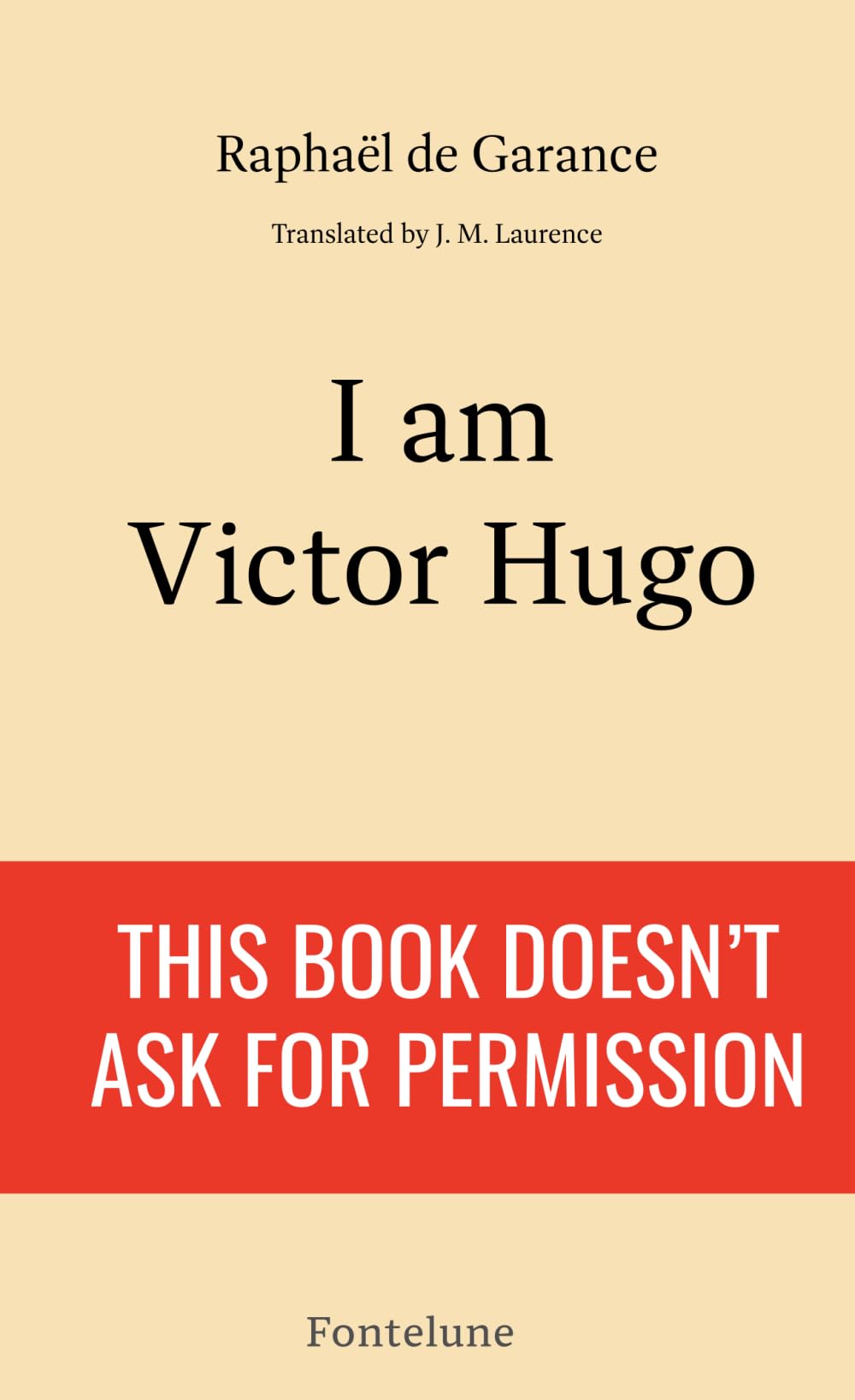 I AM VICTOR HUGO: “I didn’t ask for the place. I took it.”
