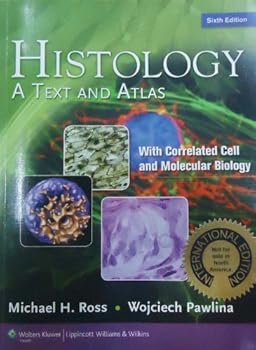 Histology: A Text and Atlas: With Correlated Cell and Molecular Biology Ross， Michael H.; Pawlina， Wojciech Histology: A Text and Atlas: With Correlated Cell and