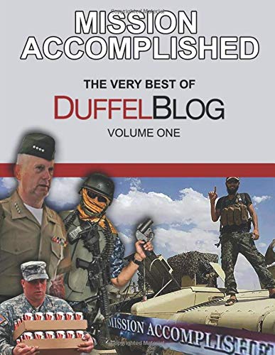 Mission Accomplished: The Very Best of Duffel Blog, Volume One