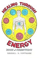 Healing Through Energy: Book of Cognitions B000HTYHOY Book Cover