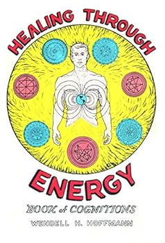 Hardcover Healing Through Energy: Book of Cognitions Book