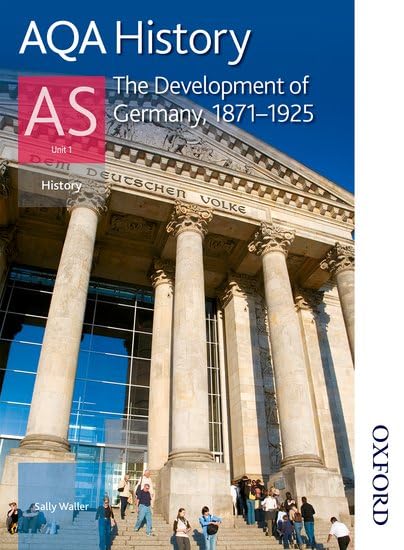 AQA History AS: Unit 1- The Development of Germany, 1871-1925
