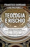 Teologia E Rischio. Una Sfida Per L'economia E Per La Dottrina Sociale Della Chiesa - 2