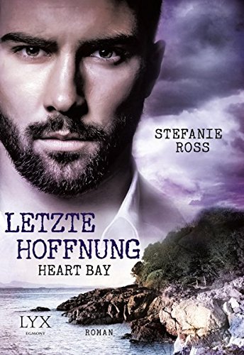 Heart Bay - Letzte Hoffnung (Heart-Bay-Reihe, Band 1) Heart Bay - Letzte Hoffnung (Heart-Bay-Reihe, Band 1)