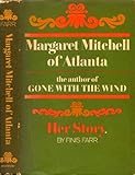  Margaret Mitchell of Atlanta,: The author of Gone with the wind