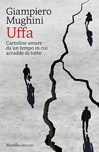 Uffa. Cartoline amare da un tempo in cui accadde