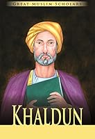 Great Muslim Scholars - Khaldun 1603466428 Book Cover